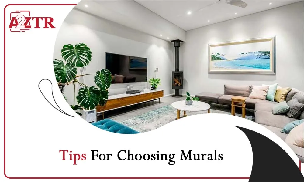 Tips For Choosing Murals